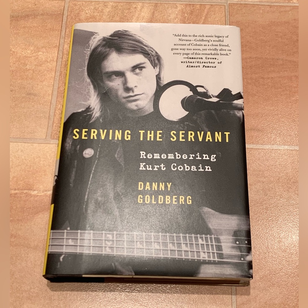 NWOT Serving the Servant: Remembering Kurt Cobain Nirvana Hardcover Book